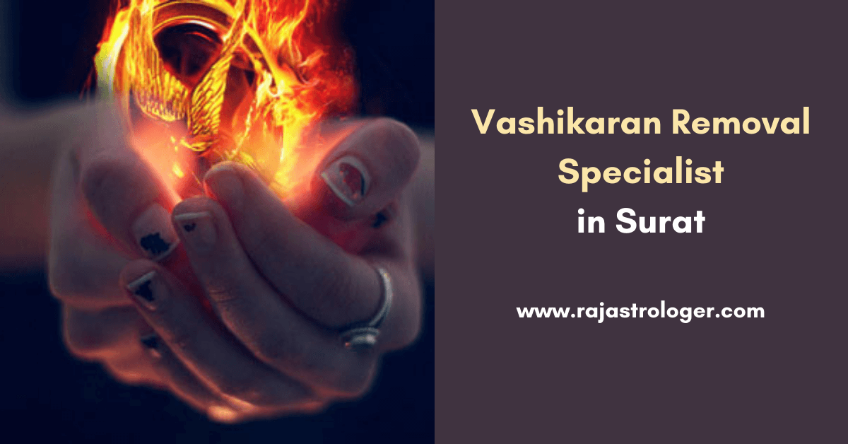 Vashikaran Removal Specialist in Surat